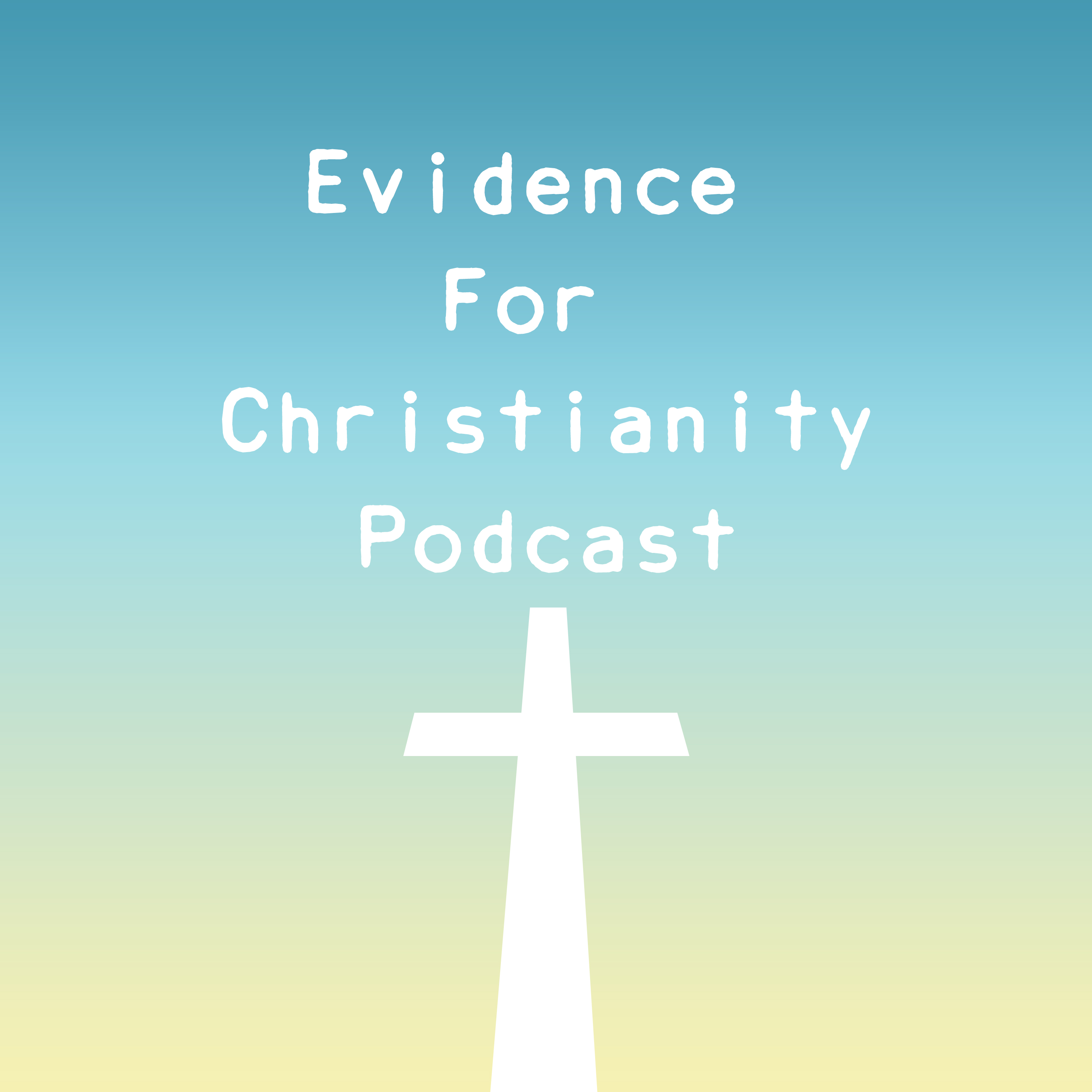 Evidence for Christianity Podcast